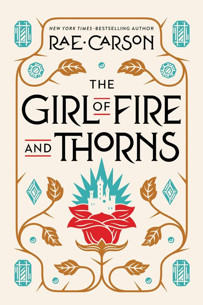 The Girl of Fire and Thorns Rae Carson Book Cover