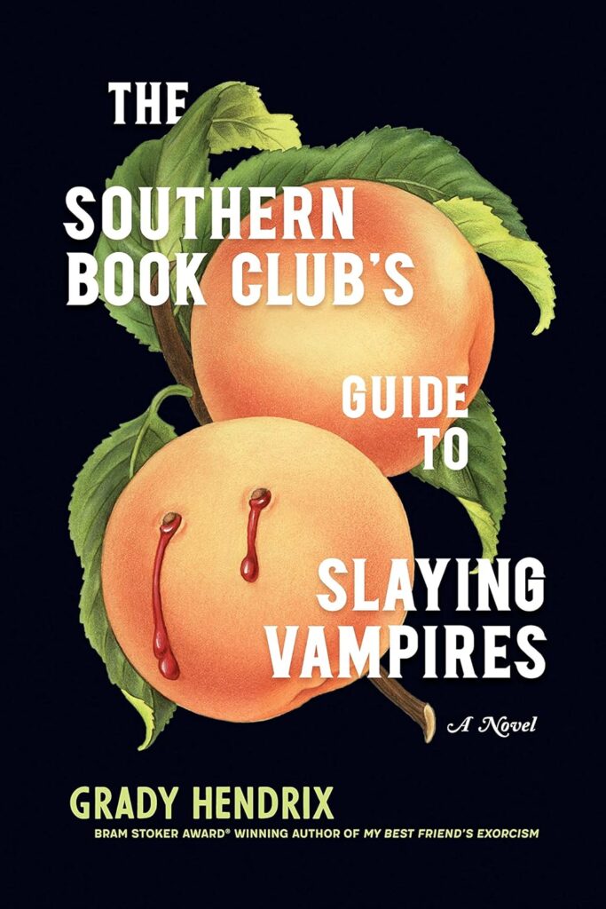 The Southern Book Club's Guide to Slaying Vampires Grady Hendrix Book Cover