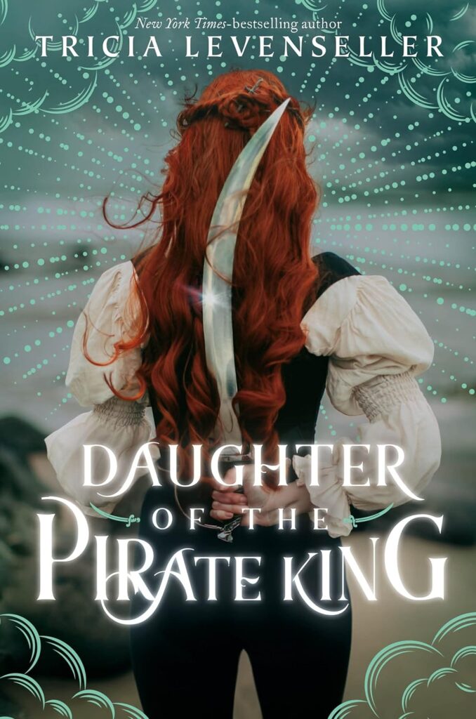 Daughter of the Pirate King Tricia Levenseller Book Cover