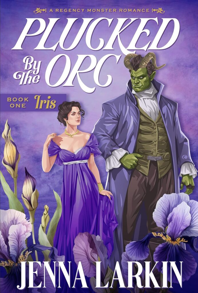 Rgency Monster Romances Plucked by the Orc Jenna Larkin Book Cover