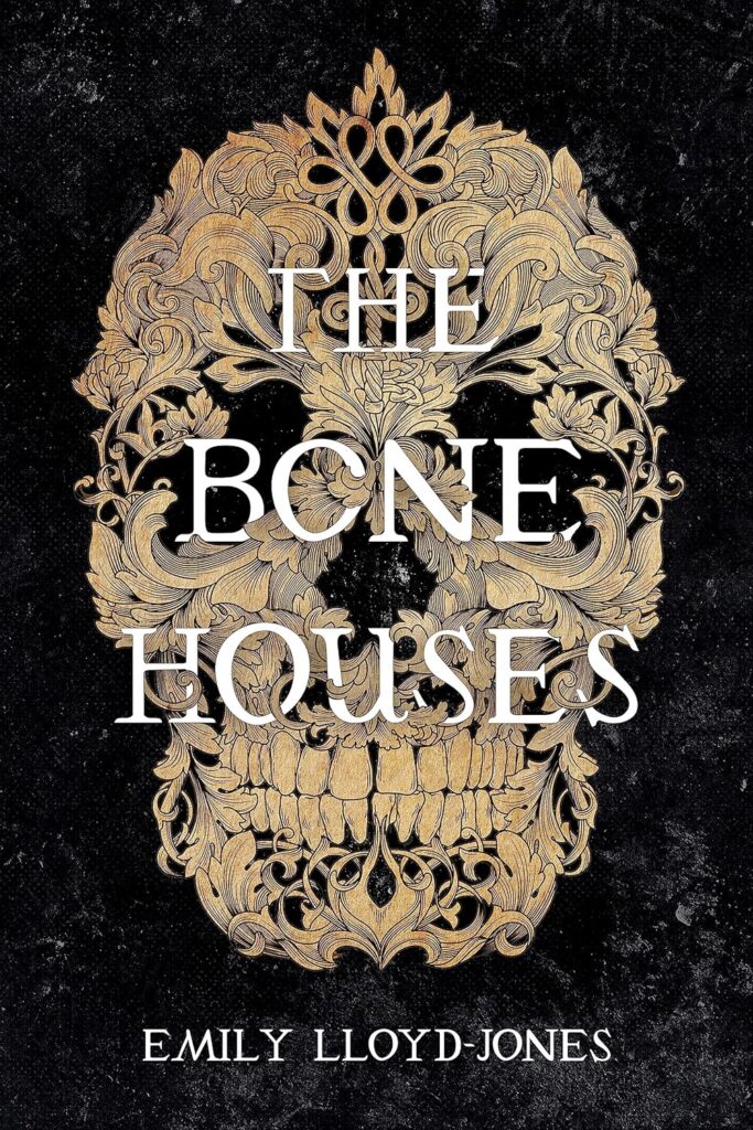 The Bone Houses Emily Lloyd-Jones Book Cover