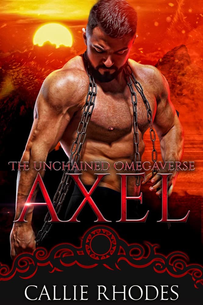 The Unchained Omegaverse Axel Callie Rhodes Book Cover