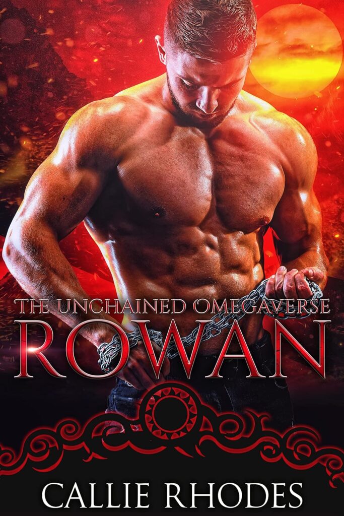 The Unchained Omegaverse Rowan Callie Rhodes Book Cover